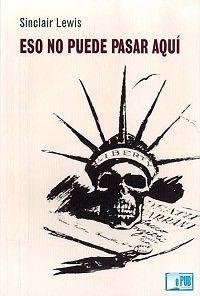 Eso no puede pasar aquí – Sinclair Lewis - EBOOK