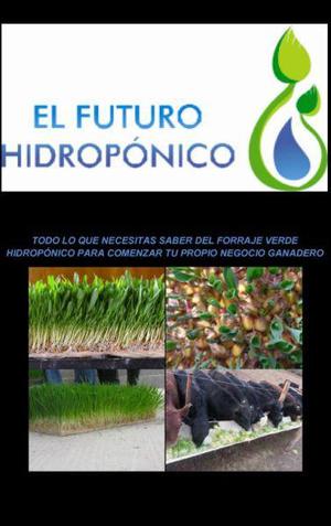 MANUAL DE FORRAJE VERDE HIDROPÓNICO