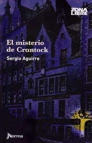 El misterio de Crantock, de Sergio Aguirre, Ed. Norma.