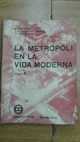 La Metrópoli En La Vida Moderna. Tomo 4. Ediciones Infinito