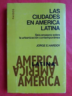 Las Ciudades En America Latina Siete Ensayos Hardoy Jorge
