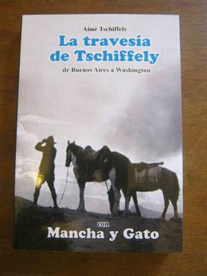 Aime Tschiffely Mancha Y Gato De Buenos Aires A Washington