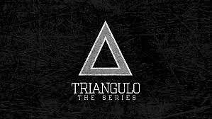 EL TRIANGULO SERIE