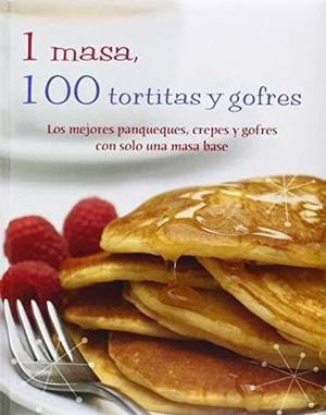 1 Masa,100 Tortitas Y Gofres - Autores Varios