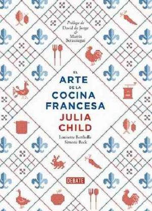 El Arte De La Cocina Francesa - Julia Child - Nuevo