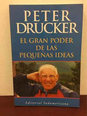 El Gran Poder De Las Pequeñas Ideas. Peter Drucker