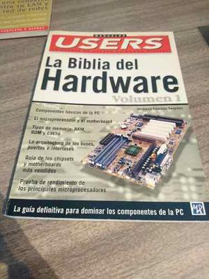 Manual La Biblia Del Hardware. Volumen 1. Users. Serantes