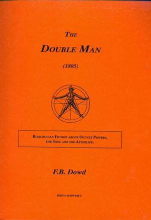 Freeman B. Dowd: Rosacruz: The Double Man (el Hombre Doble)