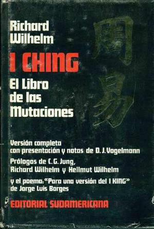 Richard Wilhelm: I Ching, El Libro De Las Mutaciones