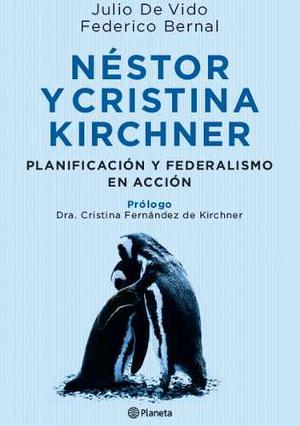 Nestor Y Cristina Kirchner, J. De Vido - F. Bernal, Libro