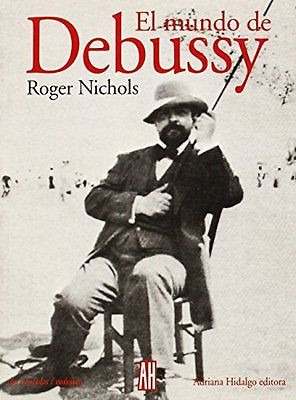 Roger Nichols - El Mundo De Debussy - Libro