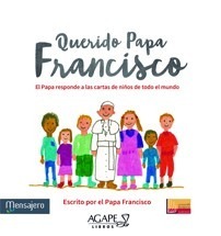 Querido Papa Francisco Cartas De Niños De Todo El Mundo