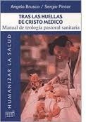 Tres Las Huellas De Cristo Medico Teologia Pastoral Sanitari