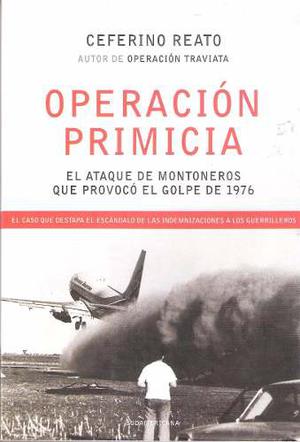 Ceferino Reato, Operación Primicia, Montoneros