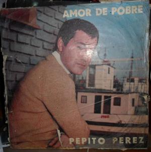 LP vinilo nacional de Pepito Perez "Amor de pobre"