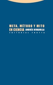 Meta, Método Y Mito En Ciencia. Andrés Rivadulla