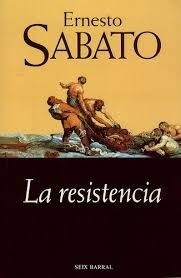Ernesto Sabato La Resistencia Pdf