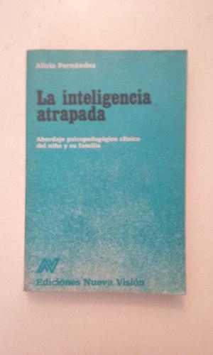 La Inteligencia Atrapada - Alicia Fernandez