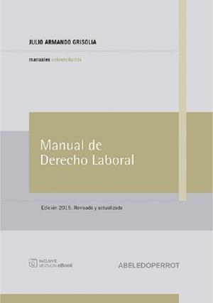 Manual De Derecho Laboral - Julio A. Grisolia Edición 