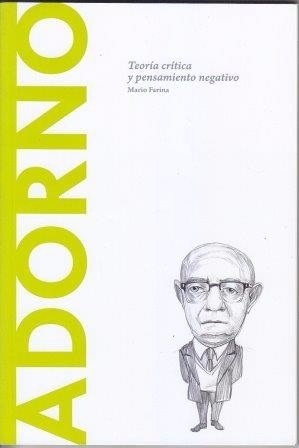 Adorno. Teoria Critica Y Pensamiento Negativo. Nuevo