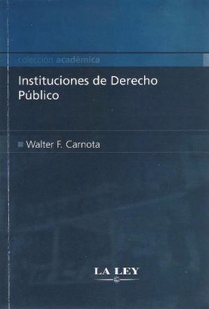 Instituciones De Derecho Público. Walter Carnota