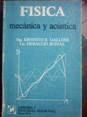 Fìsica Mecànica Y Acùstica-ing. Ernesto E. Galloni