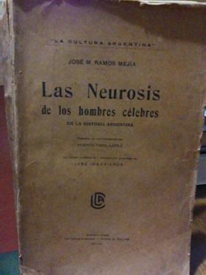 Las Neurosis De Los Hombres Célebres. J.m.ramos Mejía.