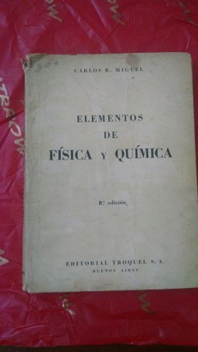 Elementos De La Fisica Y La Quimica Carlos R. Miguel