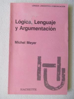 Logica,lenguaje Y Argumentacion De Michel Meyer-hachette-