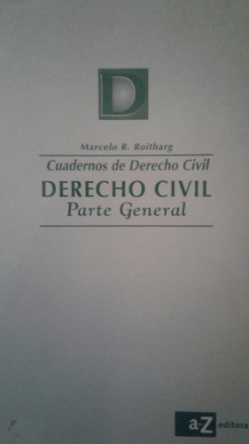 Derecho Civil. Parte General. Marcelo R. Roitbarg