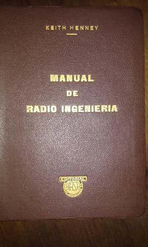 Manual De Radio Ingenieria. Keith Henney. Hasa. 