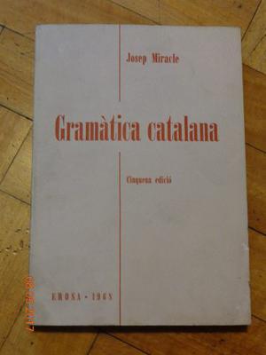 Gramática Catalana. Josep Miracle. Erosa. 