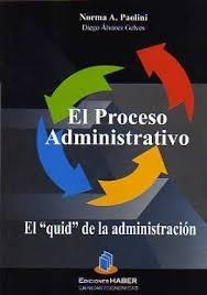 El Proceso Administrativo - Norma Paolini Y Diego Alvarez