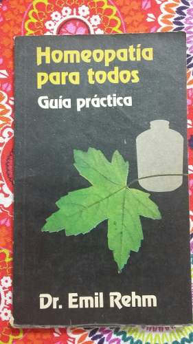 Homeopatia Para Todos - Guia Practica - Dr. Emil Rehm