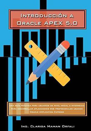 Introducción A Oracle Apex 5.0 - Clarisa Maman (digital)