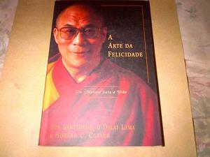 De Sua Santidade O Dalai Lama A Arte Da Felicidade