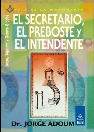 Jorge Adoum: El Secretario, El Preboste Y El Intendente