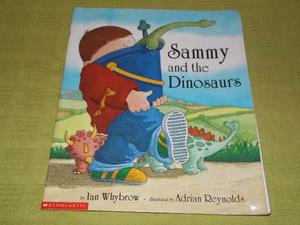 Sammy And The Dinosaurs - Ian Whybrow - Scholastic