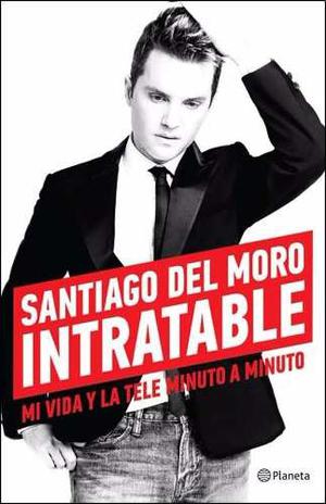 Santiago Del Moro, Intratable, Libro