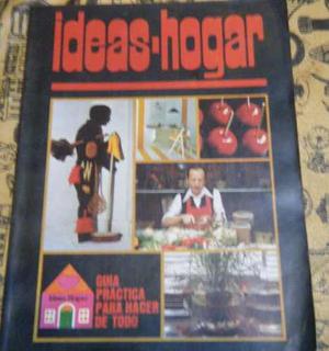 Libro Ideas - Hogar, Guìa Pràctica Para Hacer De Todo