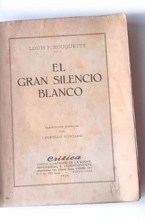 El Gran Silencio Blanco Luis F. Rouquette Biblioteca Critica