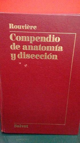 Compendio De Anatomía Y Disección. Rouviere.