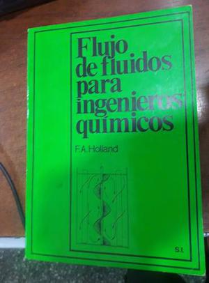 Flujo De Fluidos Para Ingenieros Quimicos F.a. Holland