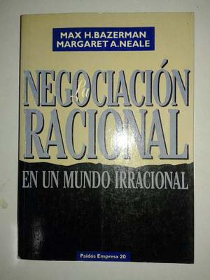 La Negociación Racional - Max Bazerman Y Margaret Neale
