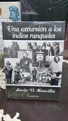 Libro Una Excursión A Los Indios Ranqueles Lucio Mansilla