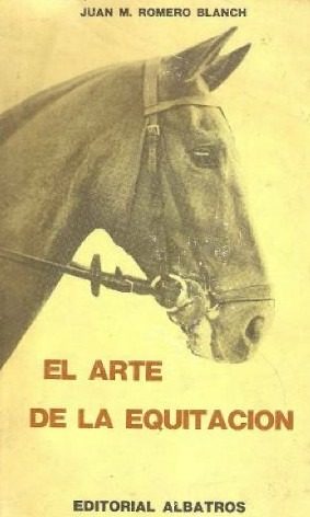 El Arte De La Equitacion - Juan Romero Blanch