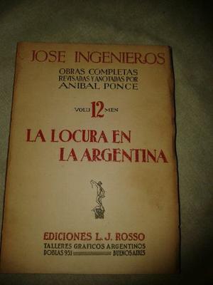 La Locura En La Argentina. Vol 12. J.ingenieros
