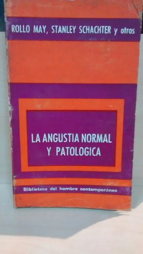 La Angustia Normal Y Patológica. Roll May, S.schachter.