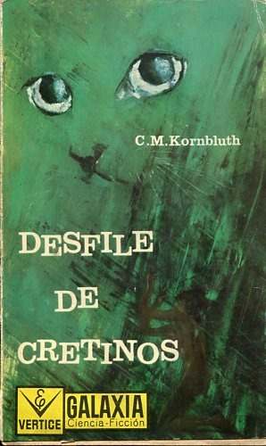 C. M. Kornbluth - Desfile De Cretinos Galaxia 26 Af