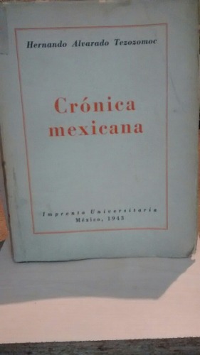 Crónica Mexicana. Hernando Alvarado Tezozomoc.